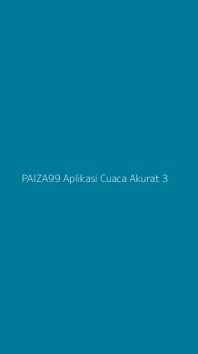 Tampilan Antarmuka Aplikasi Paiza99 Aplikasi Cuaca Akurat - 3