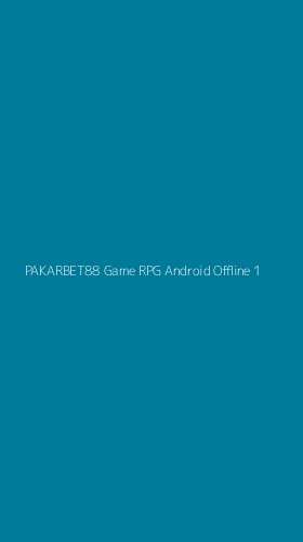 Tampilan Antarmuka Aplikasi Pakarbet88 Game Rpg Android Offline - 1