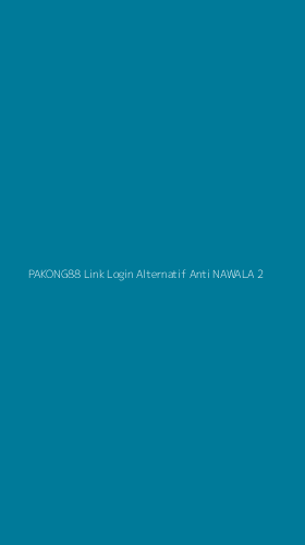 Tampilan Antarmuka Aplikasi Pakong88 Link Login Alternatif Anti Nawala - 2