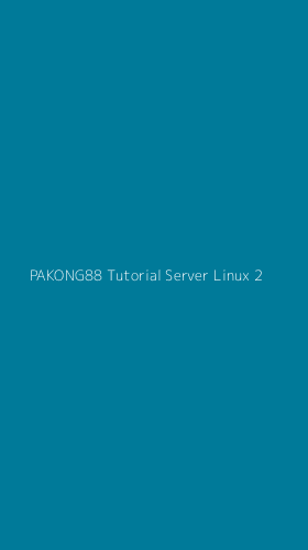 Tampilan Antarmuka Aplikasi Pakong88 Tutorial Server Linux - 2