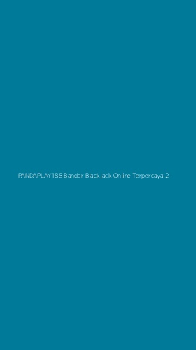 Tampilan Antarmuka Aplikasi Pandaplay188 Bandar Blackjack Online Terpercaya - 2