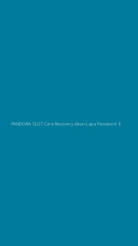 Tampilan Antarmuka Aplikasi Pandora Slot Cara Recovery Akun Lupa Password - 3