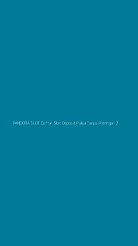 Tampilan Antarmuka Aplikasi Pandora Slot Daftar Slot Deposit Pulsa Tanpa Potongan - 2