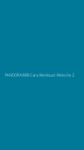 Tampilan Antarmuka Aplikasi Pandora888 Cara Membuat Website - 2