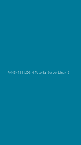 Tampilan Antarmuka Aplikasi Panen188 Login Tutorial Server Linux - 2