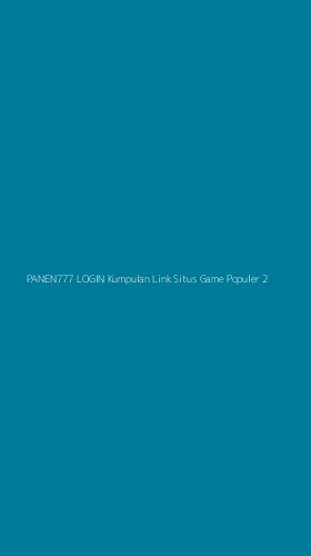 Tampilan Antarmuka Aplikasi Panen777 Login Kumpulan Link Situs Game Populer - 2