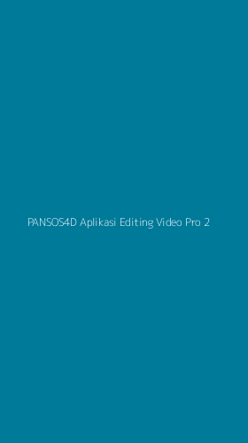 Tampilan Antarmuka Aplikasi Pansos4d Aplikasi Editing Video Pro - 2