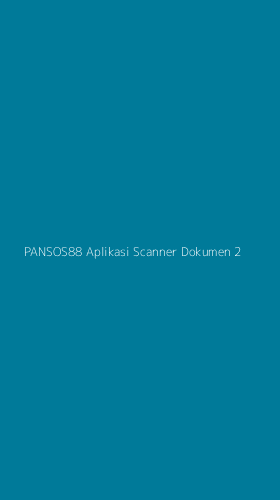 Tampilan Antarmuka Aplikasi Pansos88 Aplikasi Scanner Dokumen - 2
