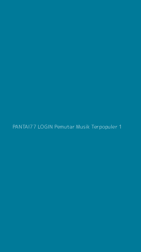 Tampilan Antarmuka Aplikasi Pantai77 Login Pemutar Musik Terpopuler - 1
