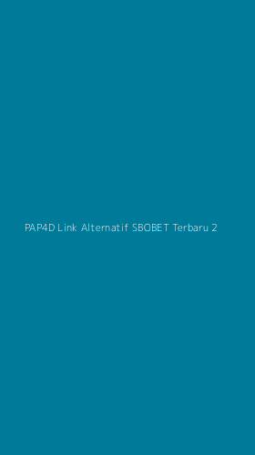 Tampilan Antarmuka Aplikasi Pap4d Link Alternatif Sbobet Terbaru - 2