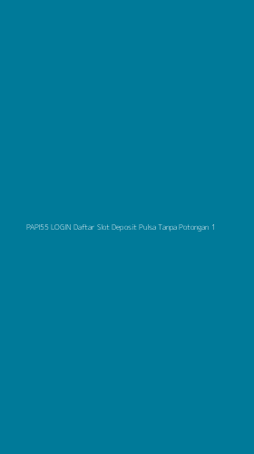 Tampilan Antarmuka Aplikasi Papi55 Login Daftar Slot Deposit Pulsa Tanpa Potongan - 1