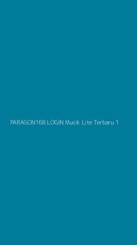 Tampilan Antarmuka Aplikasi Paragon168 Login Musik Lite Terbaru - 1