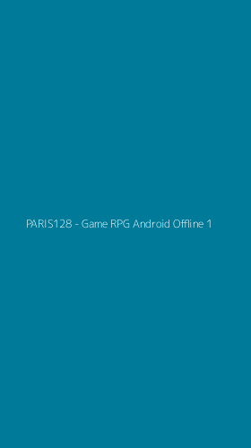 Tampilan Antarmuka Aplikasi PARIS128 - Game RPG Android Offline - 1