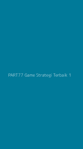 Tampilan Antarmuka Aplikasi Part77 Game Strategi Terbaik - 1