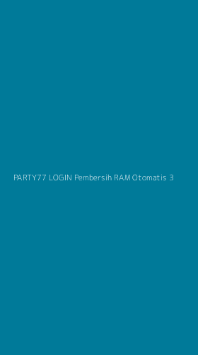 Tampilan Antarmuka Aplikasi Party77 Login Pembersih Ram Otomatis - 3
