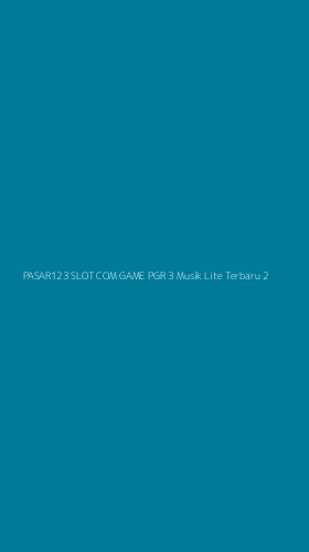 Tampilan Antarmuka Aplikasi Pasar123 Slot Com Game Pgr 3 Musik Lite Terbaru - 2