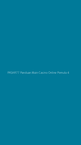 Tampilan Antarmuka Aplikasi Pasar77 Panduan Main Casino Online Pemula - 4