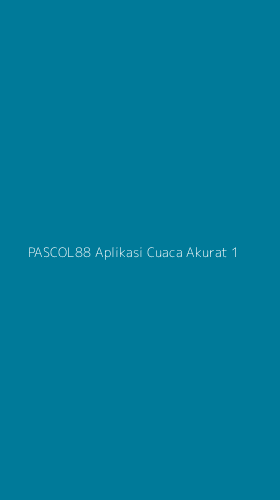 Tampilan Antarmuka Aplikasi Pascol88 Aplikasi Cuaca Akurat - 1