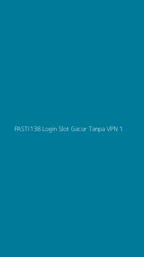 Tampilan Antarmuka Aplikasi Pasti138 Login Slot Gacor Tanpa Vpn - 1