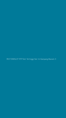 Tampilan Antarmuka Aplikasi Pasti369slot Rtp Slot Tertinggi Hari Ini Gampang Maxwin - 3