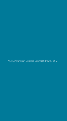 Tampilan Antarmuka Aplikasi Pasti99 Panduan Deposit Dan Withdraw Kilat - 2