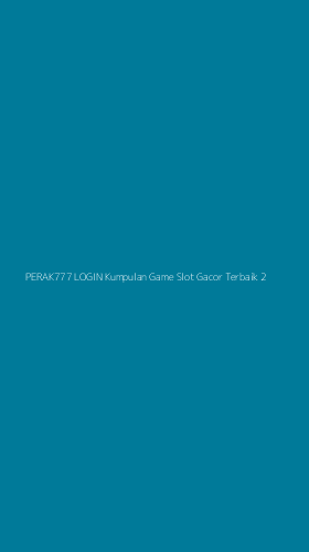 Tampilan Antarmuka Aplikasi Perak777 Login Kumpulan Game Slot Gacor Terbaik - 2