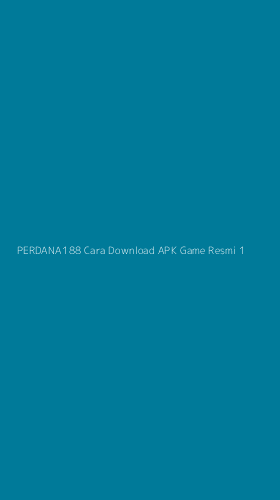 Tampilan Antarmuka Aplikasi Perdana188 Cara Download Apk Game Resmi - 1