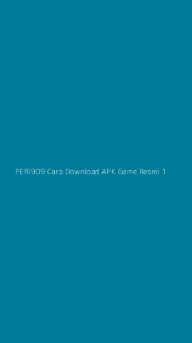 Tampilan Antarmuka Aplikasi Peri909 Cara Download Apk Game Resmi - 1