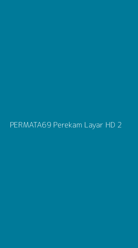 Tampilan Antarmuka Aplikasi Permata69 Perekam Layar Hd - 2