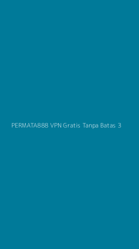 Tampilan Antarmuka Aplikasi Permata888 Vpn Gratis Tanpa Batas - 3