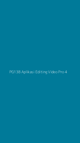 Tampilan Antarmuka Aplikasi Pg138 Aplikasi Editing Video Pro - 4