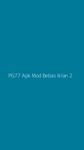 Tampilan Antarmuka Aplikasi Pg77 Apk Mod Bebas Iklan - 2