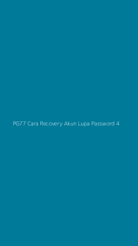 Tampilan Antarmuka Aplikasi Pg77 Cara Recovery Akun Lupa Password - 4