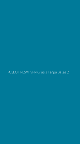 Tampilan Antarmuka Aplikasi Pgslot Resmi Vpn Gratis Tanpa Batas - 2