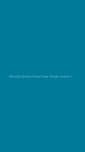 Tampilan Antarmuka Aplikasi Pialaqq Aplikasi Portal Game Terbaik Android - 1