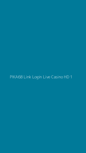 Tampilan Antarmuka Aplikasi Pika68 Link Login Live Casino Hd - 1