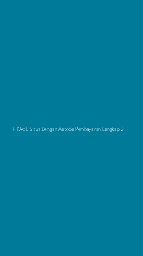 Tampilan Antarmuka Aplikasi Pika68 Situs Dengan Metode Pembayaran Lengkap - 2