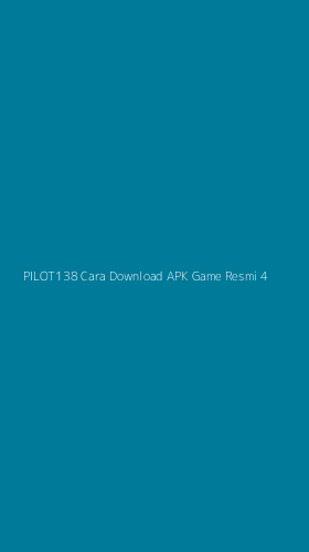 Tampilan Antarmuka Aplikasi Pilot138 Cara Download Apk Game Resmi - 4