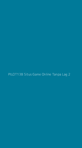 Tampilan Antarmuka Aplikasi Pilot138 Situs Game Online Tanpa Lag - 2