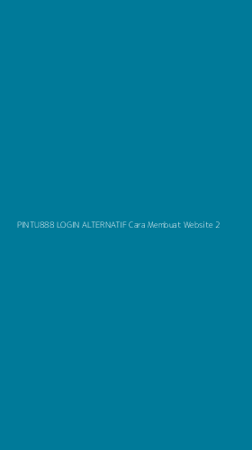 Tampilan Antarmuka Aplikasi Pintu888 Login Alternatif Cara Membuat Website - 2