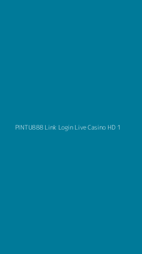 Tampilan Antarmuka Aplikasi Pintu888 Link Login Live Casino Hd - 1