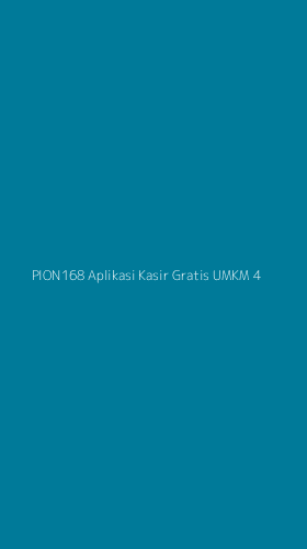 Tampilan Antarmuka Aplikasi Pion168 Aplikasi Kasir Gratis Umkm - 4
