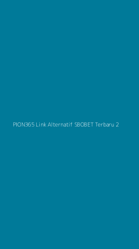 Tampilan Antarmuka Aplikasi Pion365 Link Alternatif Sbobet Terbaru - 2