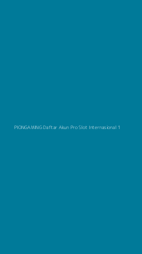 Tampilan Antarmuka Aplikasi Piongaming Daftar Akun Pro Slot Internasional - 1
