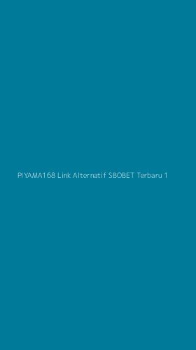 Tampilan Antarmuka Aplikasi Piyama168 Link Alternatif Sbobet Terbaru - 1