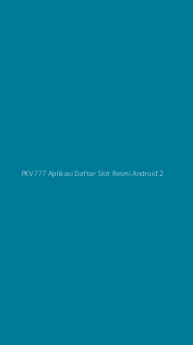 Tampilan Antarmuka Aplikasi Pkv777 Aplikasi Daftar Slot Resmi Android - 2