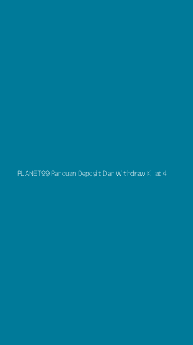 Tampilan Antarmuka Aplikasi Planet99 Panduan Deposit Dan Withdraw Kilat - 4
