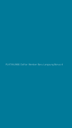 Tampilan Antarmuka Aplikasi Platinum66 Daftar Member Baru Langsung Bonus - 4