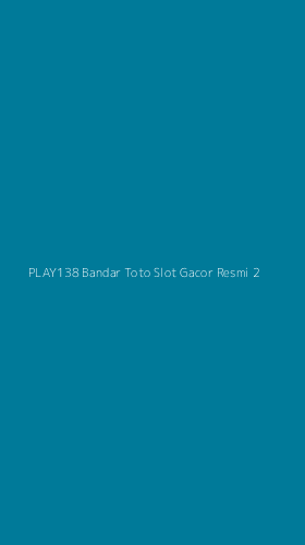 Tampilan Antarmuka Aplikasi Play138 Bandar Toto Slot Gacor Resmi - 2