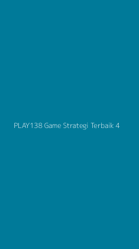 Tampilan Antarmuka Aplikasi Play138 Game Strategi Terbaik - 4